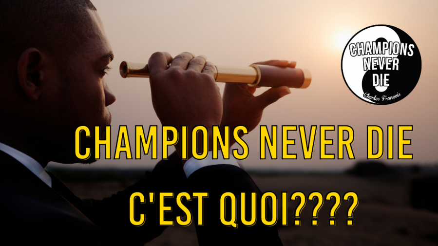 Champions never die c est quoi